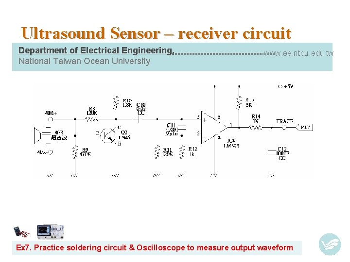 Ultrasound Sensor – receiver circuit Department of Electrical Engineering, National Taiwan Ocean University www.