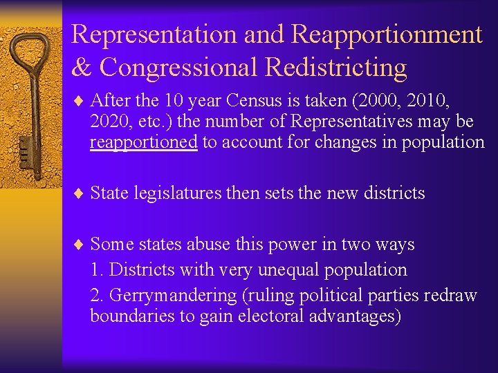 Representation and Reapportionment & Congressional Redistricting ¨ After the 10 year Census is taken