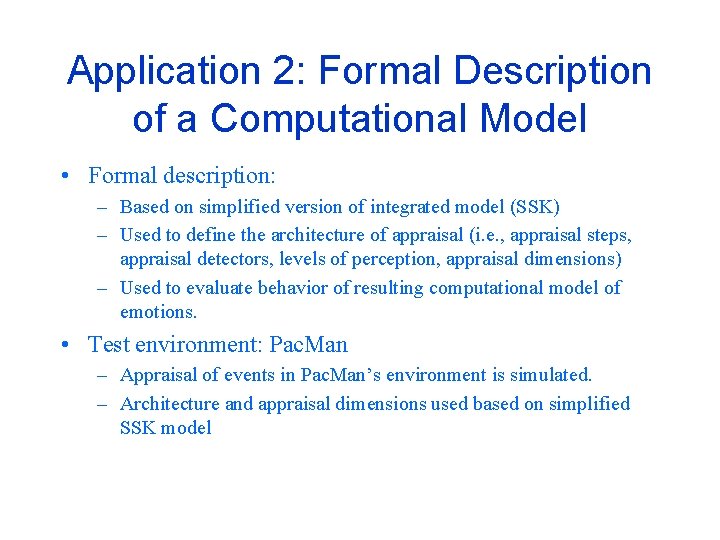 Application 2: Formal Description of a Computational Model • Formal description: – Based on