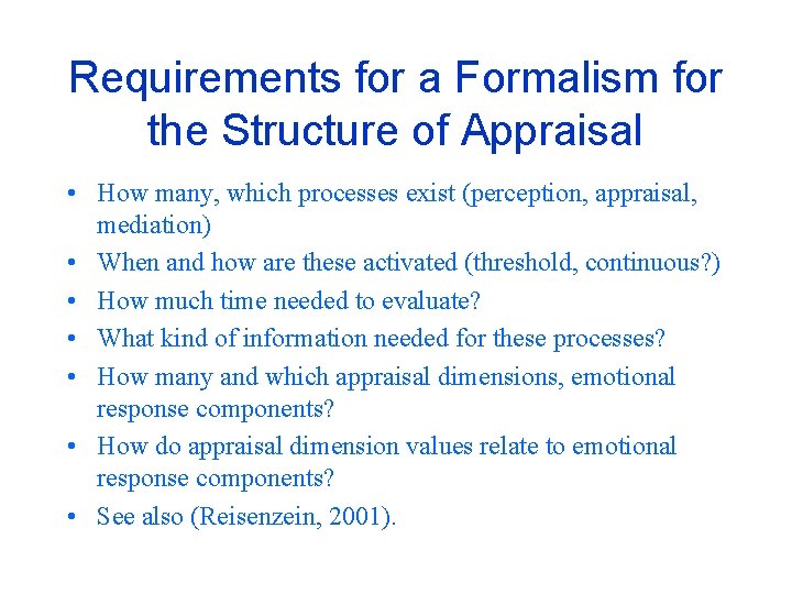 Requirements for a Formalism for the Structure of Appraisal • How many, which processes