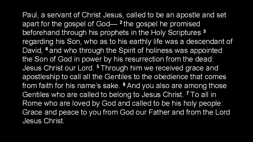 Paul, a servant of Christ Jesus, called to be an apostle and set apart