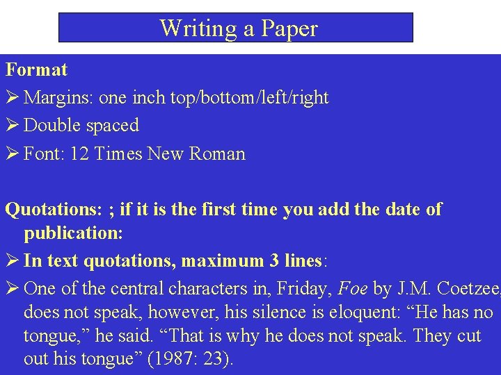  Writing a Paper Format Ø Margins: one inch top/bottom/left/right Ø Double spaced Ø