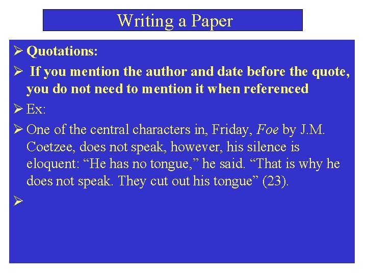  Writing a Paper Ø Quotations: Ø If you mention the author and date