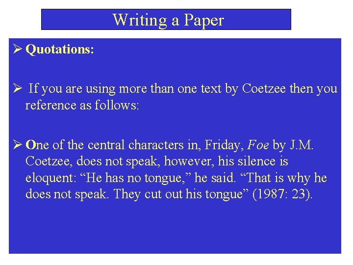  Writing a Paper Ø Quotations: Ø If you are using more than one