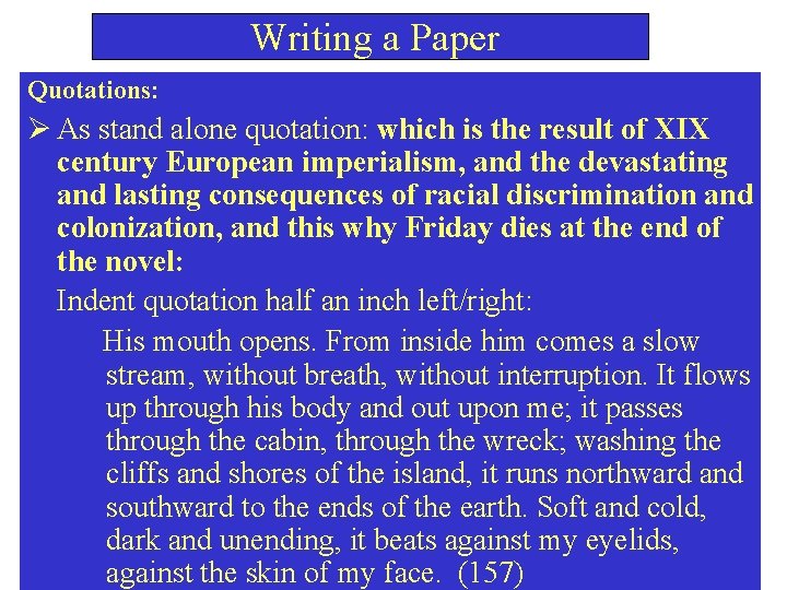  Writing a Paper Quotations: Ø As stand alone quotation: which is the result