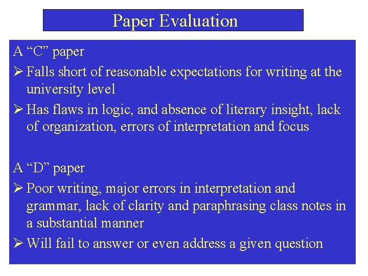  Paper Evaluation A “C” paper Ø Falls short of reasonable expectations for writing