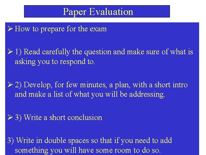  Paper Evaluation Ø How to prepare for the exam Ø 1) Read carefully