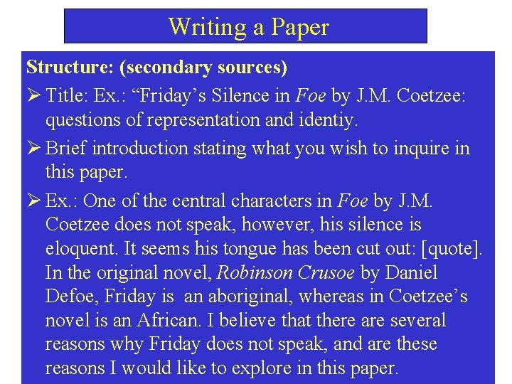  Writing a Paper Structure: (secondary sources) Ø Title: Ex. : “Friday’s Silence in