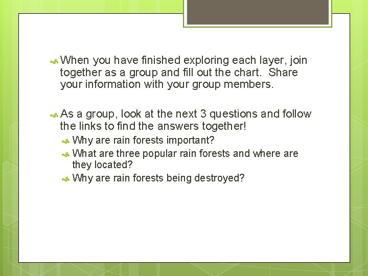  When you have finished exploring each layer, join together as a group and
