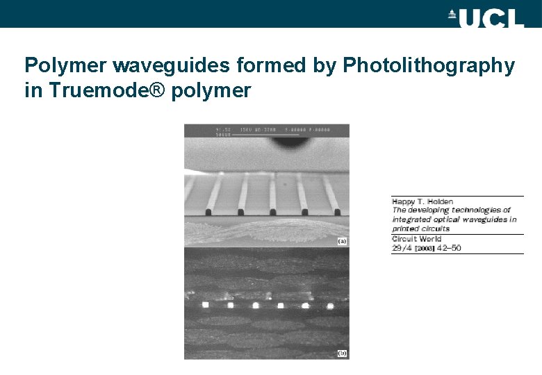 Polymer waveguides formed by Photolithography in Truemode® polymer 