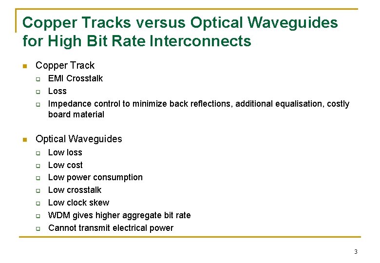 Copper Tracks versus Optical Waveguides for High Bit Rate Interconnects n Copper Track q