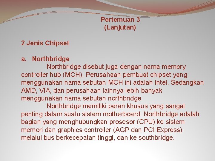 Pertemuan 3 Lanjutan 2 Jenis Chipset A Northbridge