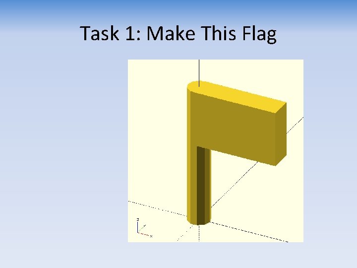 Task 1: Make This Flag 