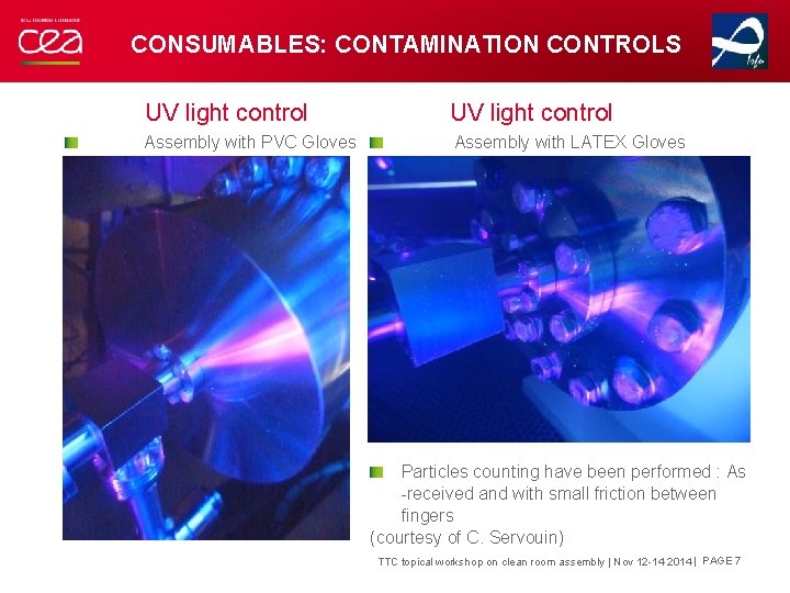 CONSUMABLES: CONTAMINATION CONTROLS UV light control Assembly with PVC Gloves Assembly with LATEX Gloves
