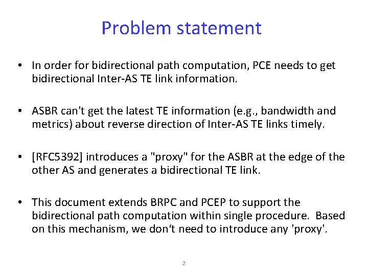 Problem statement • In order for bidirectional path computation, PCE needs to get bidirectional