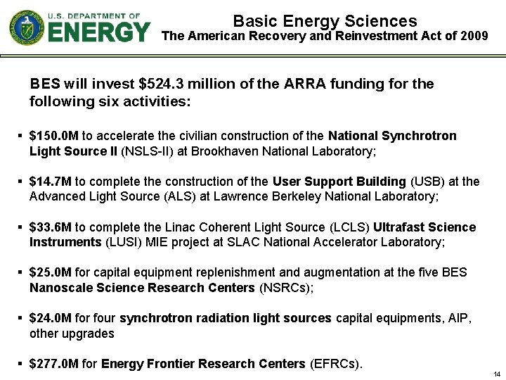 Basic Energy Sciences The American Recovery and Reinvestment Act of 2009 BES will invest