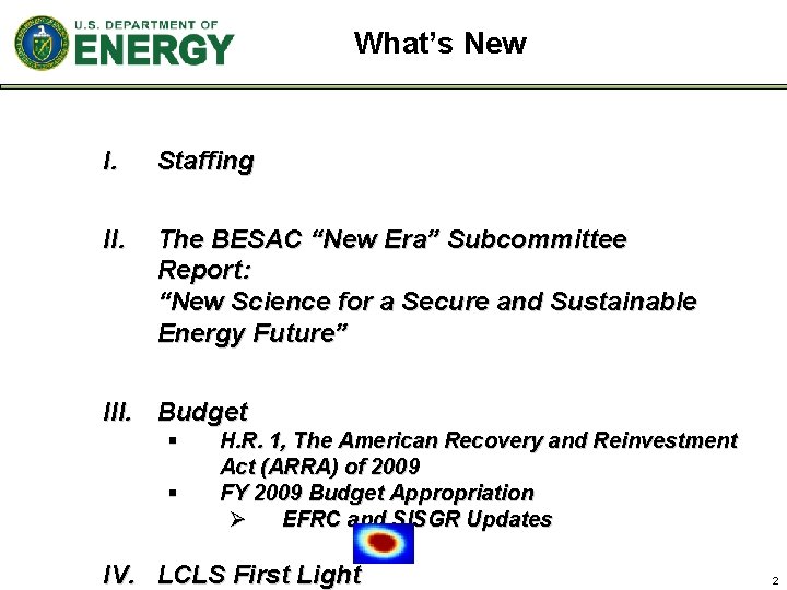 What’s New I. Staffing II. The BESAC “New Era” Subcommittee Report: “New Science for