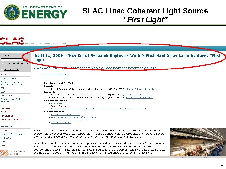 SLAC Linac Coherent Light Source “First Light” 23 