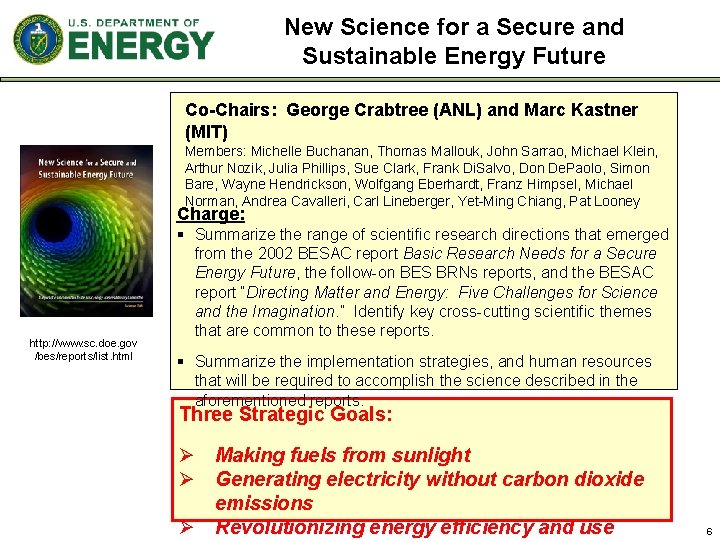 New Science for a Secure and Sustainable Energy Future Co-Chairs: George Crabtree (ANL) and New Science for a Secure and Sustainable Energy Future Co-Chairs: George Crabtree (ANL) and