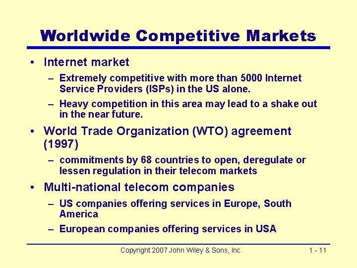 Worldwide Competitive Markets • Internet market – Extremely competitive with more than 5000 Internet