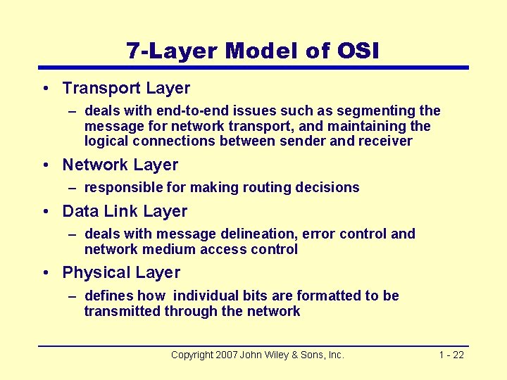 7 -Layer Model of OSI • Transport Layer – deals with end-to-end issues such