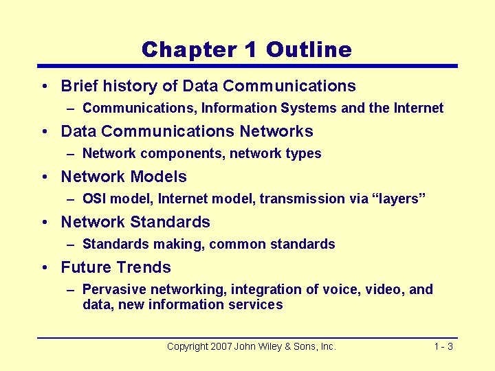 Chapter 1 Outline • Brief history of Data Communications – Communications, Information Systems and