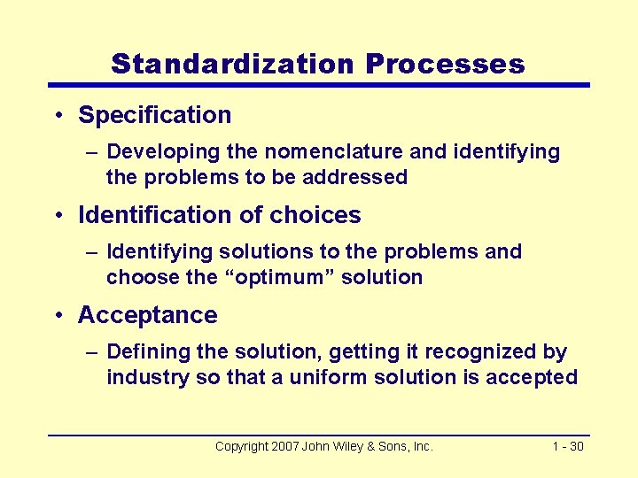 Standardization Processes • Specification – Developing the nomenclature and identifying the problems to be