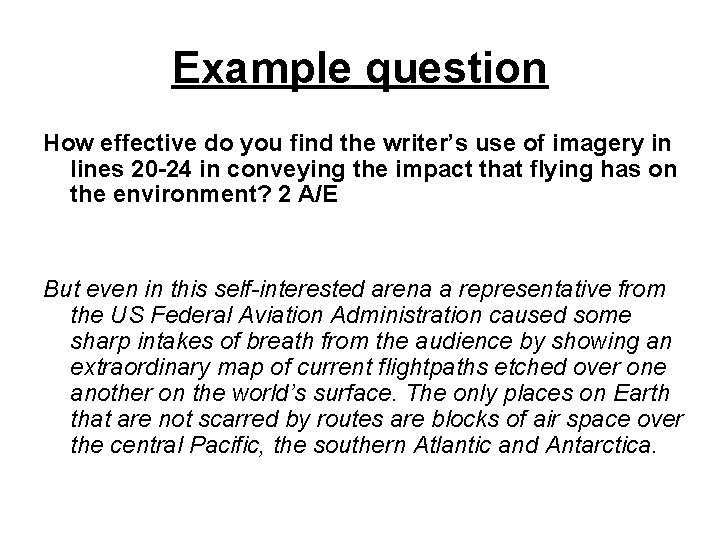 Example question How effective do you find the writer’s use of imagery in lines