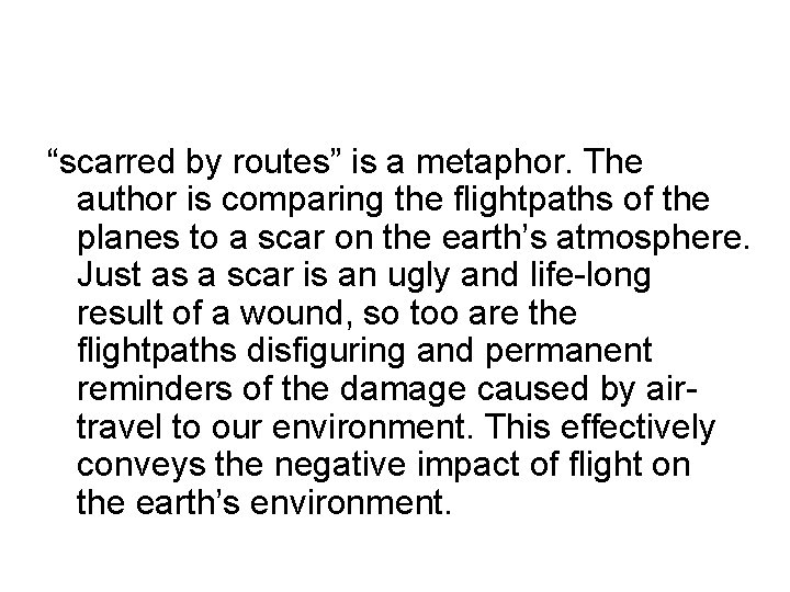 “scarred by routes” is a metaphor. The author is comparing the flightpaths of the