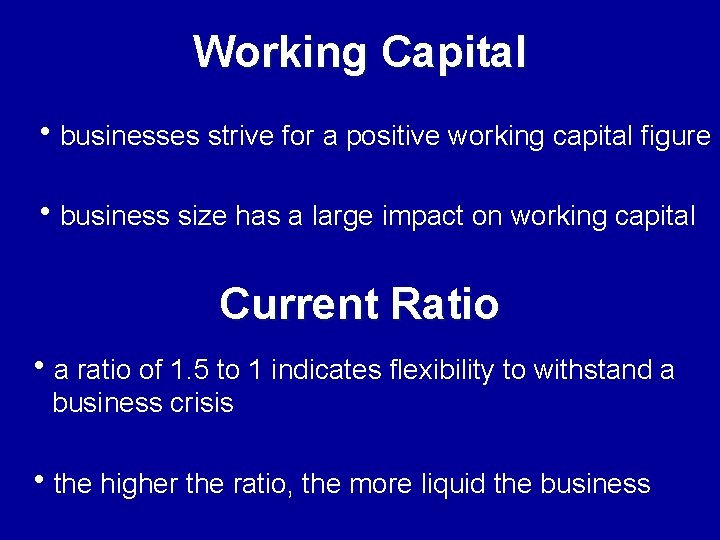 Working Capital hbusinesses strive for a positive working capital figure hbusiness size has a