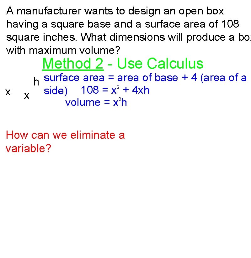 A manufacturer wants to design an open box having a square base and a