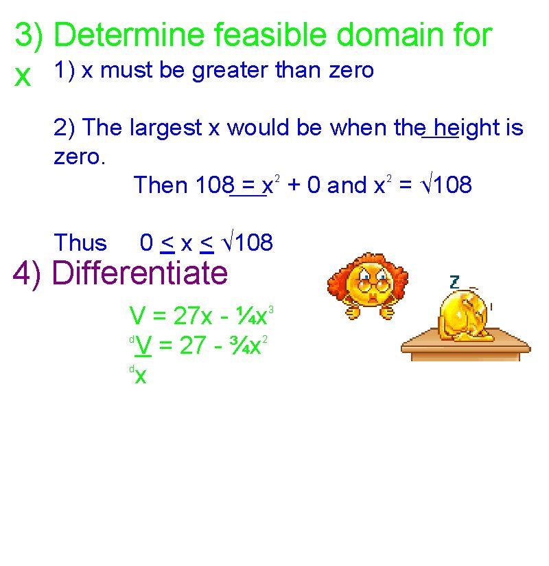 3) Determine feasible domain for x 1) x must be greater than zero 2)