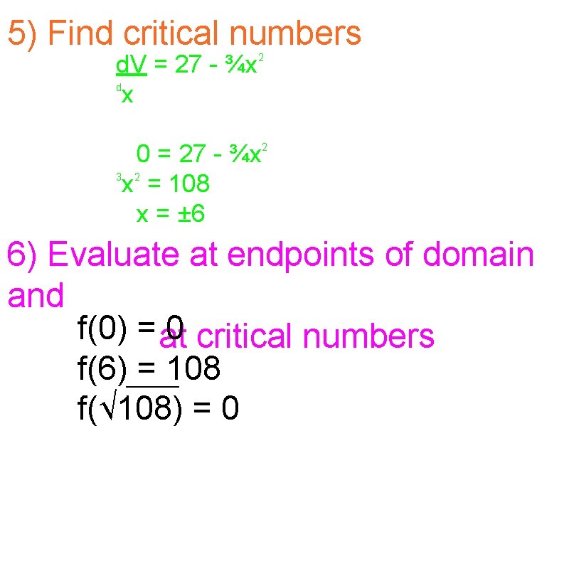 5) Find critical numbers d. V = 27 - ¾x d x 2 0