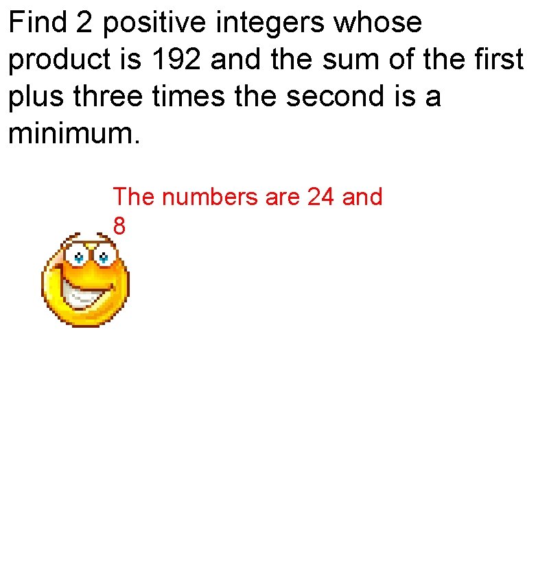 Find 2 positive integers whose product is 192 and the sum of the first