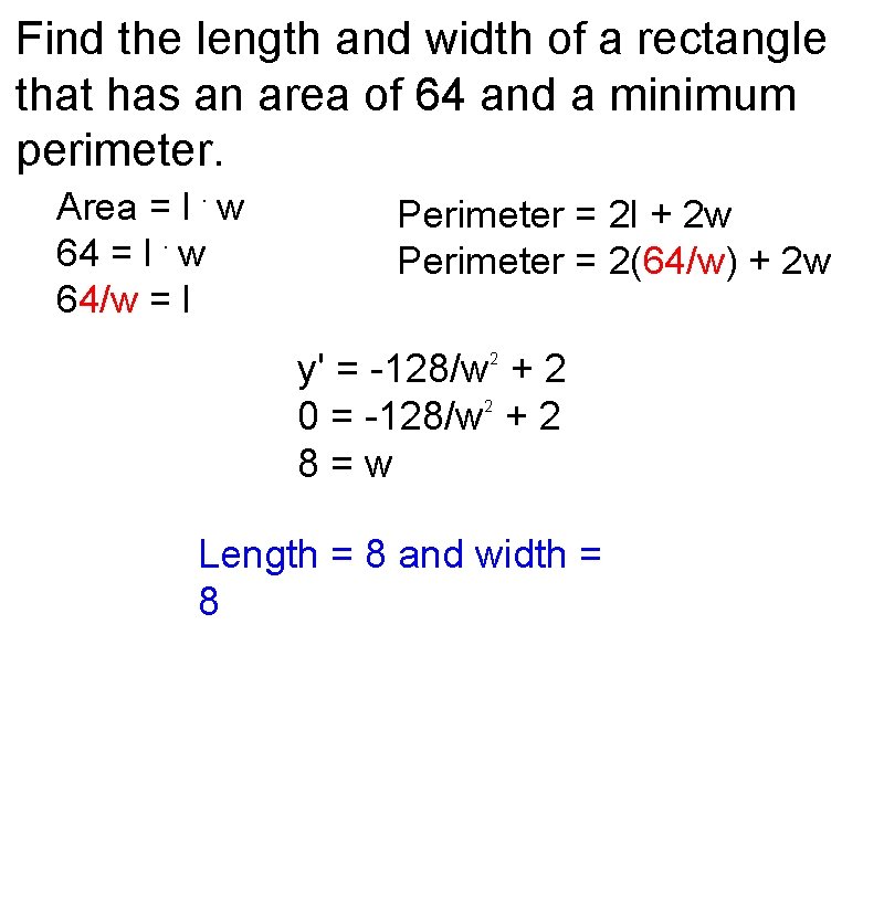 Find the length and width of a rectangle that has an area of 64