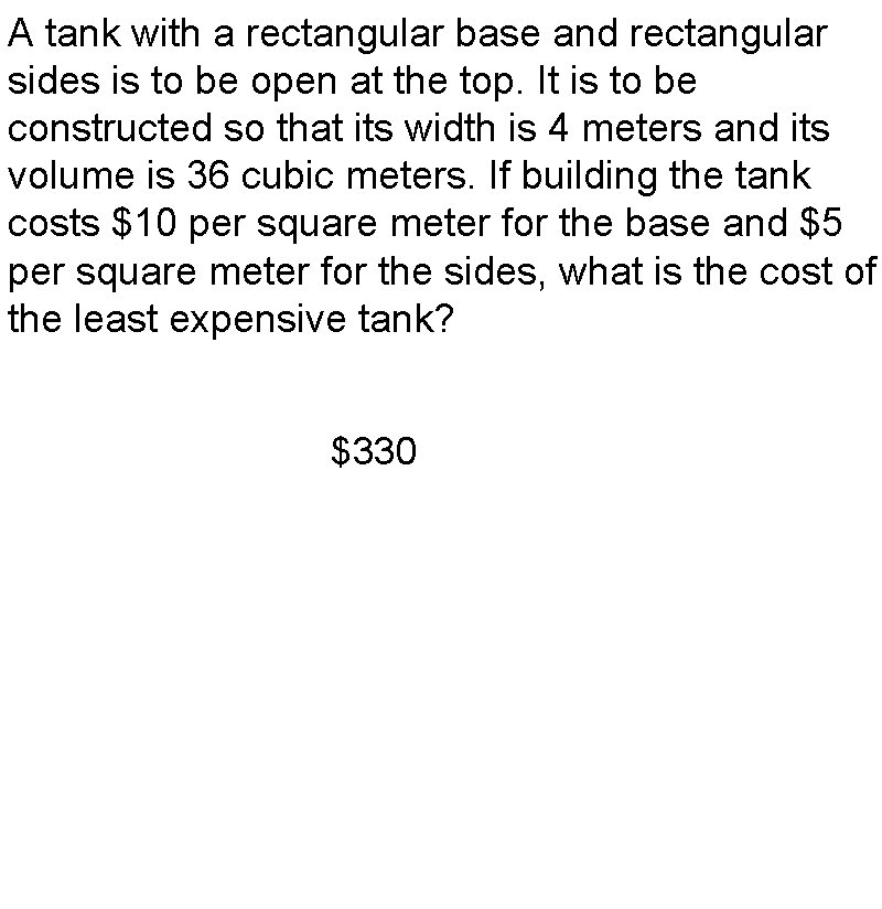 A tank with a rectangular base and rectangular sides is to be open at