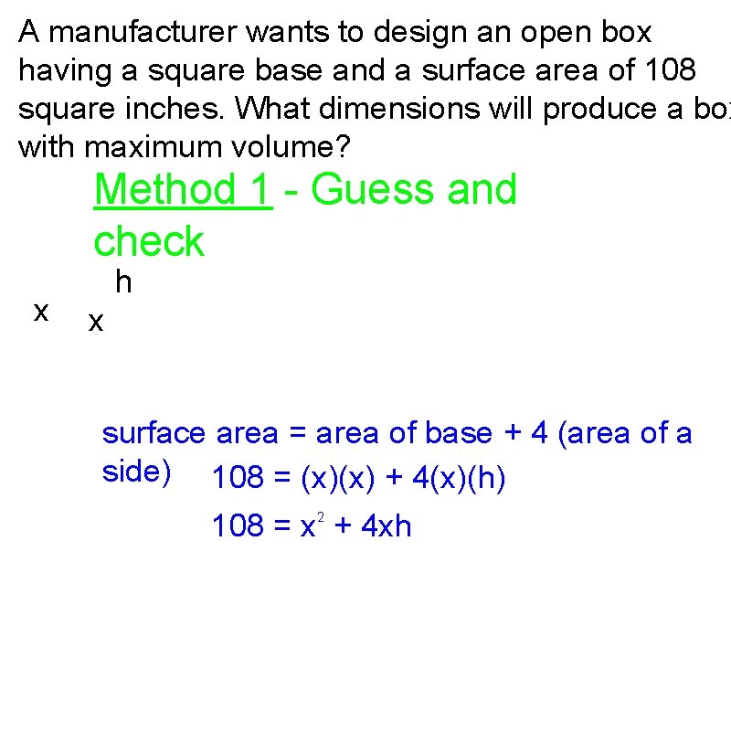 A manufacturer wants to design an open box having a square base and a