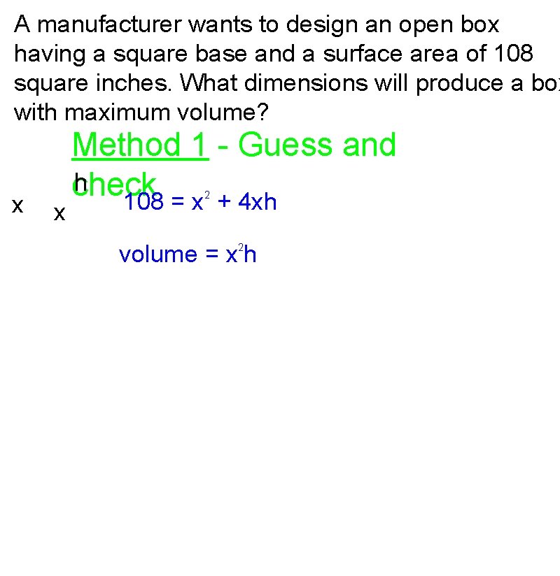 A manufacturer wants to design an open box having a square base and a