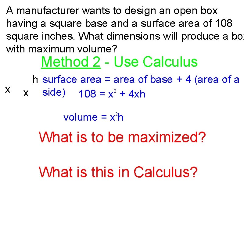 A manufacturer wants to design an open box having a square base and a