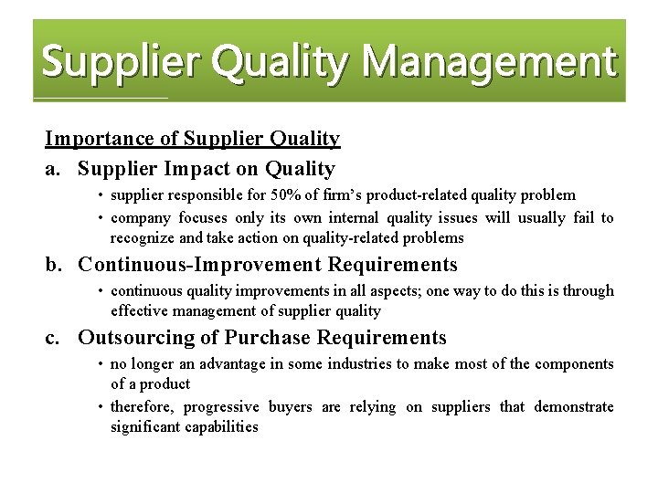 Supplier Quality Management Importance of Supplier Quality a. Supplier Impact on Quality • supplier