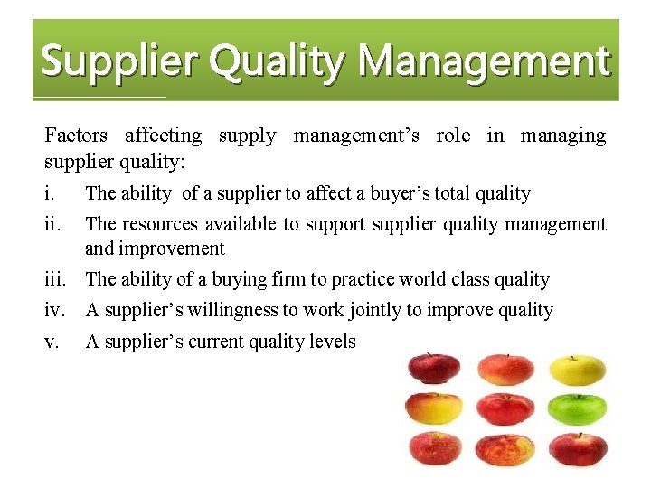 Supplier Quality Management Factors affecting supply management’s role in managing supplier quality: i. The