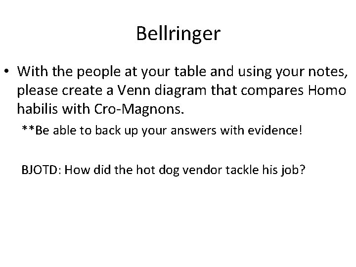 Bellringer • With the people at your table and using your notes, please create