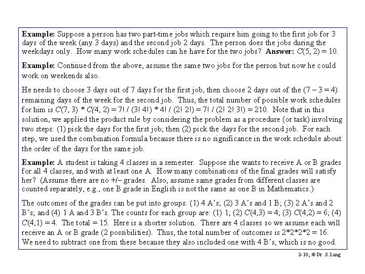 Example: Suppose a person has two part-time jobs which require him going to the