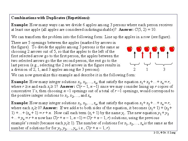 Combinations with Duplicates (Repetitions): Example: How many ways can we divide 6 apples among