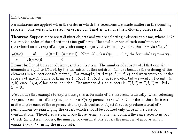 2. 3. Combinations: Permutations are applied when the order in which the selections are