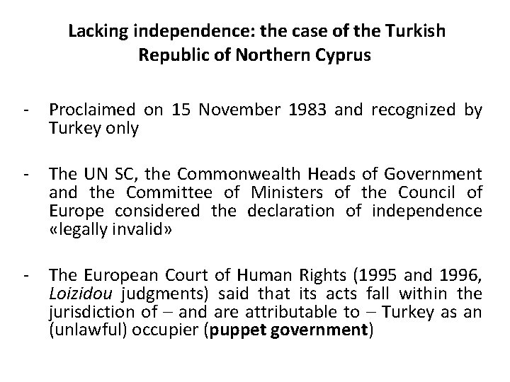 Lacking independence: the case of the Turkish Republic of Northern Cyprus - Proclaimed on