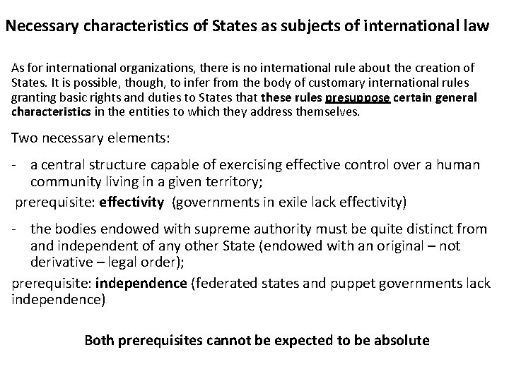 Necessary characteristics of States as subjects of international law As for international organizations, there