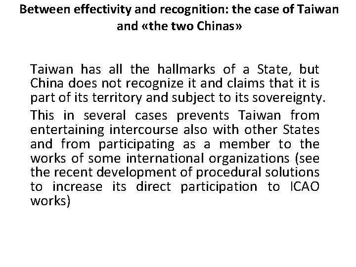 Between effectivity and recognition: the case of Taiwan and «the two Chinas» Taiwan has