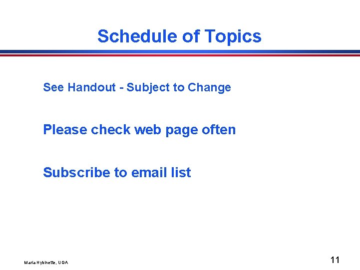 Schedule of Topics See Handout - Subject to Change Please check web page often