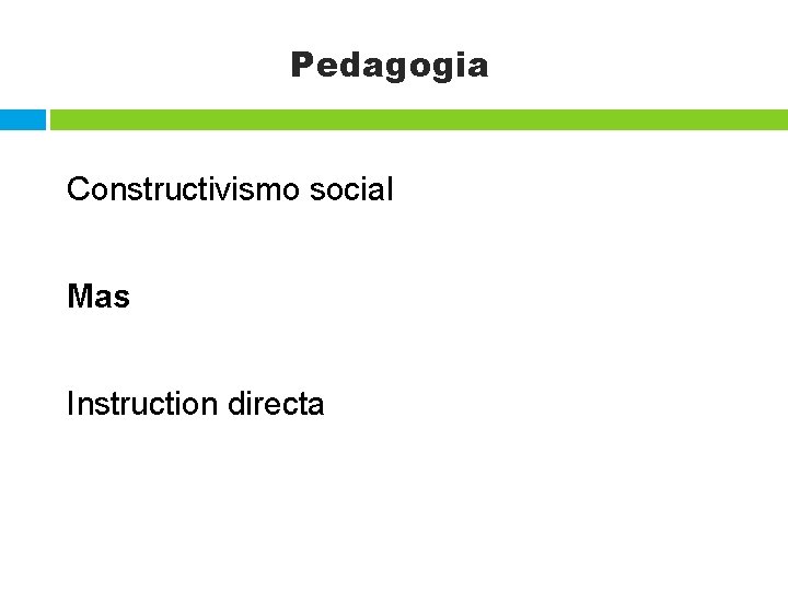 Pedagogia Constructivismo social Mas Instruction directa 
